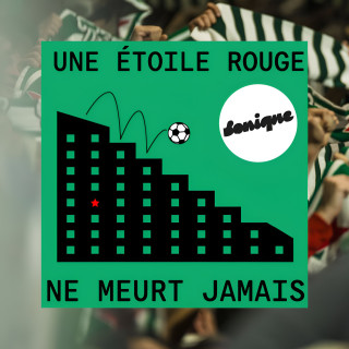 #3 Le Red Star, c’est plus que du foot